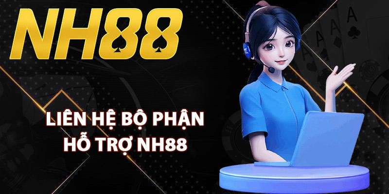 Hỗ Trợ NH88 – Dịch Vụ Chăm Sóc Khách Hàng Luôn Sát Cánh 1 Khi nào cần liên hệ bộ phận hỗ trợ NH88?
