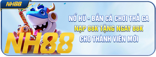 NH88 – Trang Chủ NH88.COM Chính Thức | Đăng Ký Tặng 88k 6 NH88